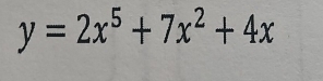 y=2x^5+7x^2+4x