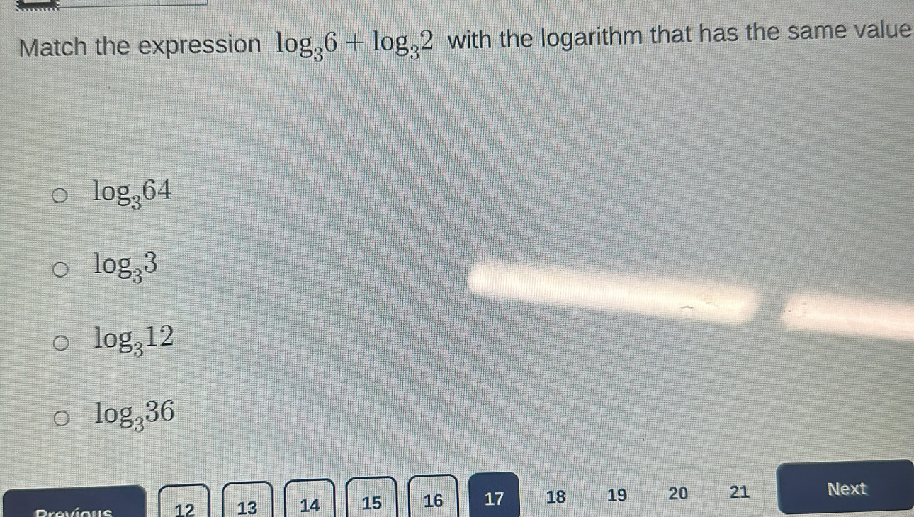Solved: Match the expression log _36+log _32 with the logarithm that ...