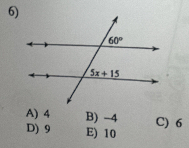 A) 4
B) -4
D) 9
C) 6
E) 10