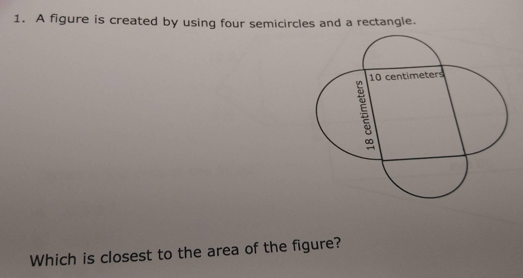 A figure is created by using four semicircles and a rectangle. 
Which is closest to the area of the figure?