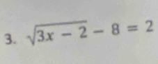 sqrt(3x-2)-8=2