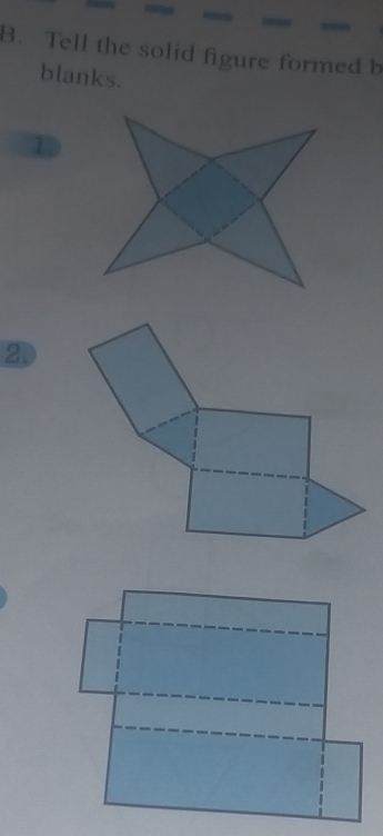 Tell the solid figure formed b 
blanks. 
1 
2.