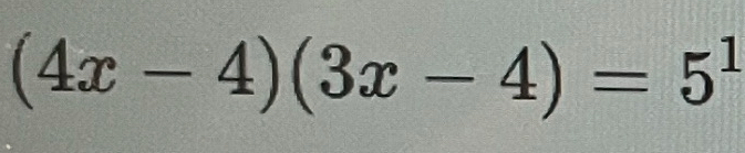 (4x-4)(3x-4)=5^1