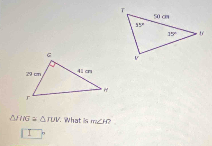 △ FHG≌ △ TUV. What is m∠ H 2
□°