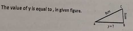 The value of y is equal to , in given figure.