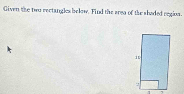 Given the two rectangles below. Find the area of the shaded region.