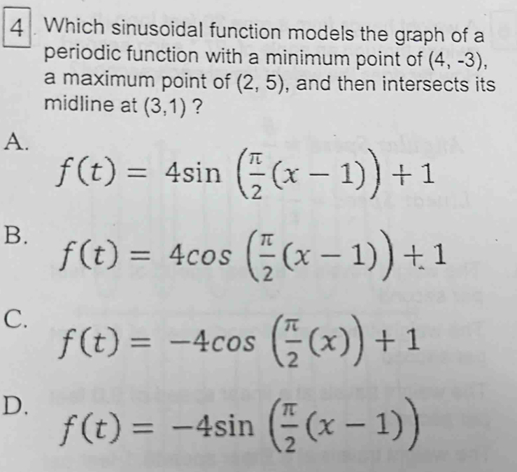 Solved: 4 . Which sinusoidal function models the graph of a periodic ...