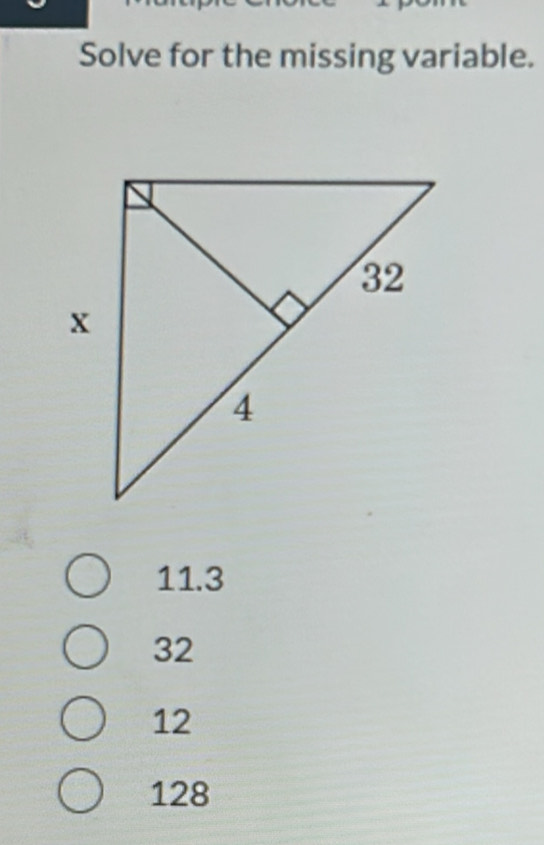 Solve for the missing variable.
11.3
32
12
128