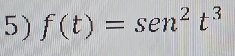 f(t)=sen^2t^3