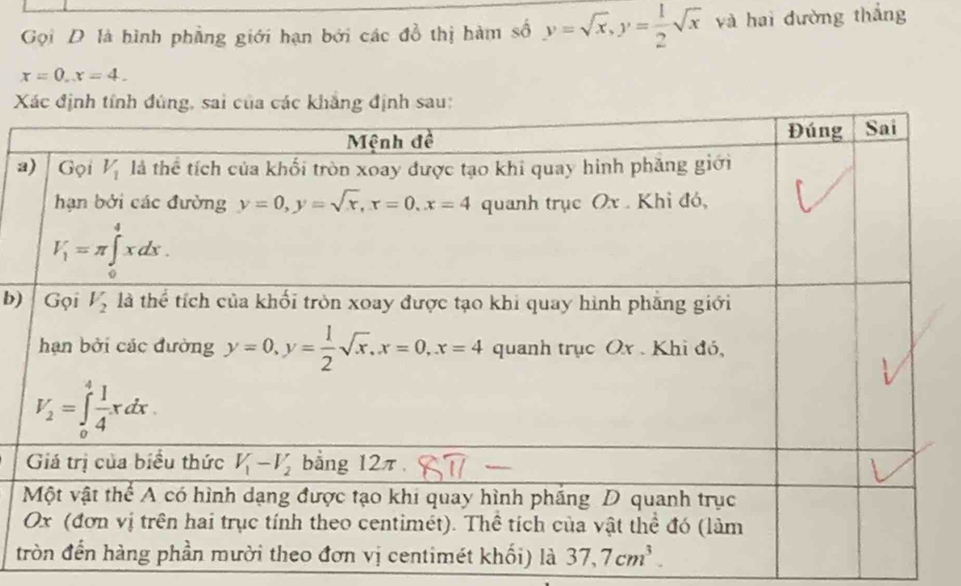 Gọi D là hình phầng giới hạn bởi các đồ thị hàm số y=sqrt(x),y= 1/2 sqrt(x) và hai đường thắng
x=0,x=4.
X
a
b)
t