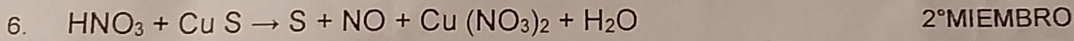 HNO_3+CuSto S+NO+Cu(NO_3)_2+H_2O 2° MIEMBRO