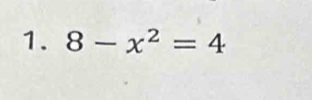 8-x^2=4