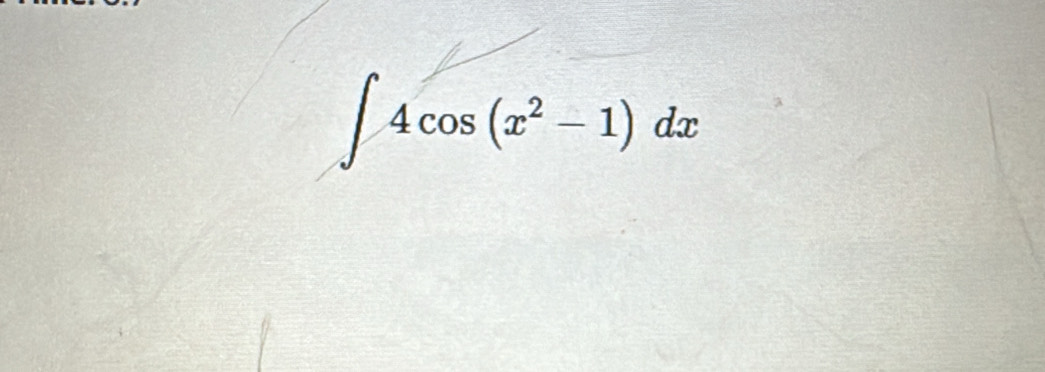 ∈t 4cos (x^2-1)dx