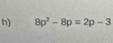 8p^2-8p=2p-3