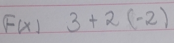 F(x)3+2(-2)