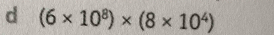 (6* 10^8)* (8* 10^4)