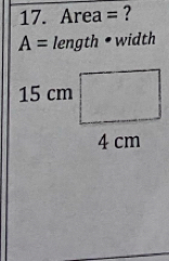 Area = ?
A= length • width