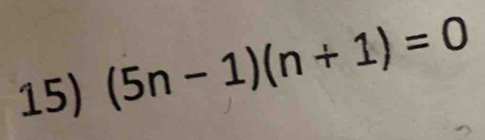 (5n-1)(n+1)=0