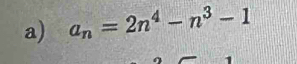 a_n=2n^4-n^3-1