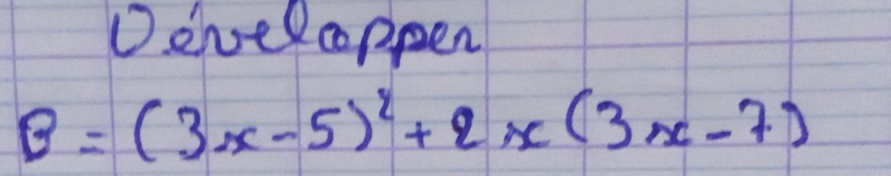 Denelcppen
B=(3x-5)^2+2x(3x-7)