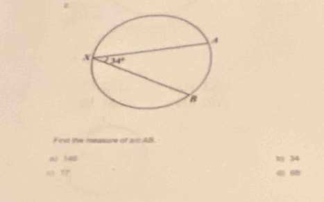 Find the measure of arcAB.
a) 148 b 34