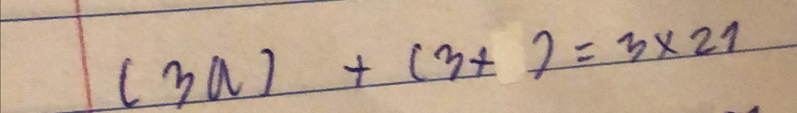 (3a)+(3+)=3* 21