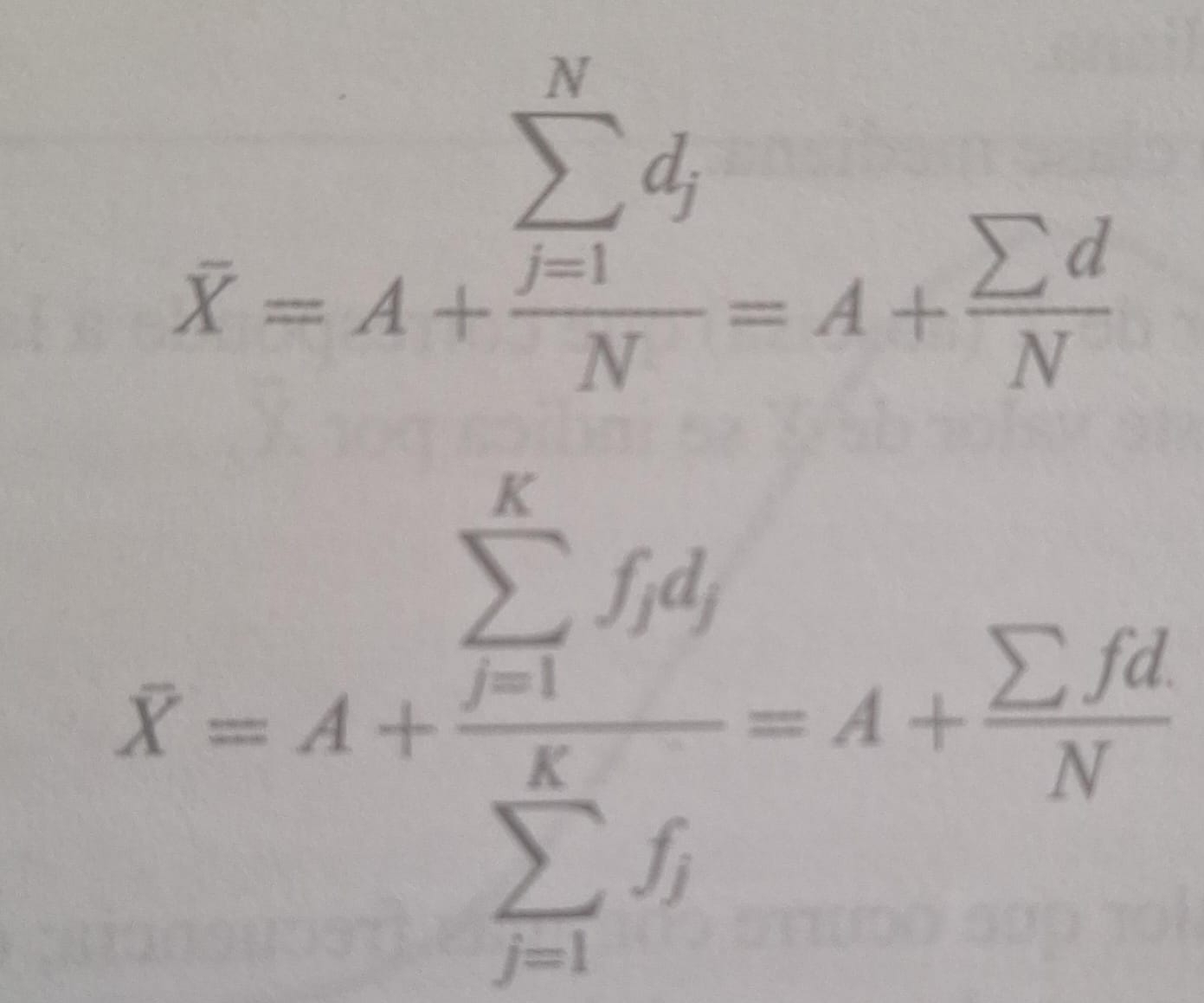 overline X=A+frac (sumlimits _j=1)^Nd_jN=A+ sumlimits d/N 
X=A+frac (sumlimits _i=1)^kf_id_j(sumlimits _i=1)^kf_j=A+ sumlimits fdt/N 