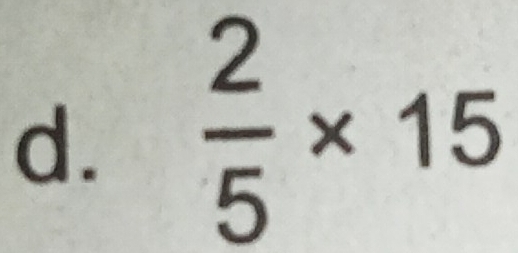  2/5 * 15