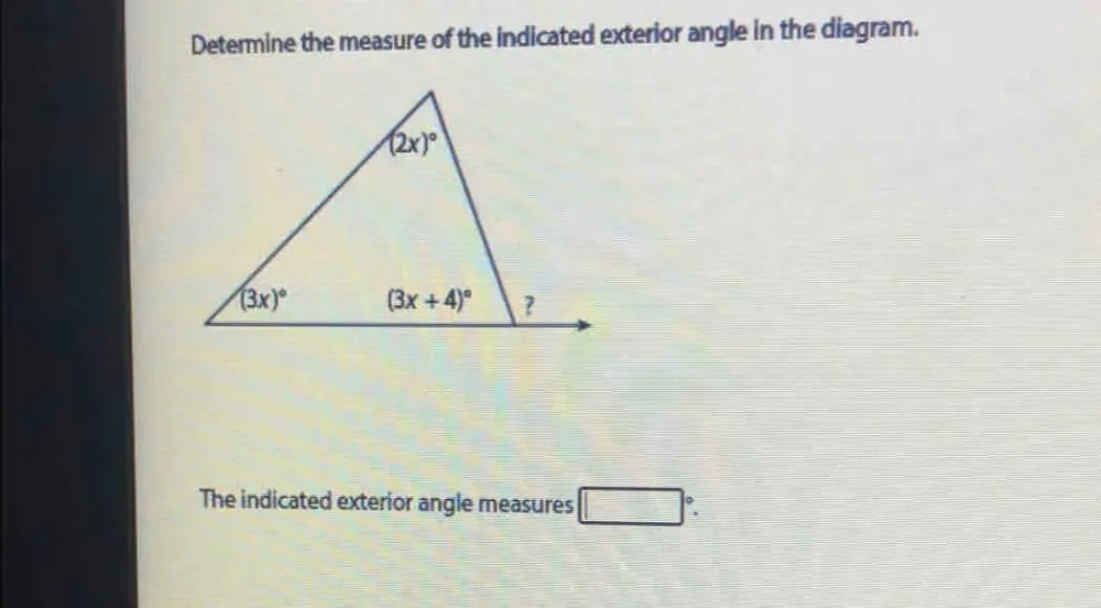 Solved: Determine the measure of the indicated exterior angle in the ...