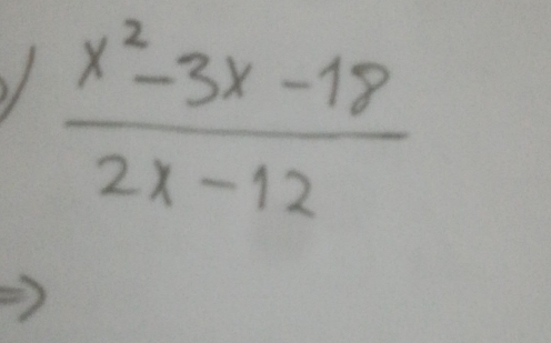  (x^2-3x-18)/2x-12 