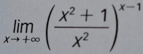 limlimits _xto +∈fty ( (x^2+1)/x^2 )^x-1