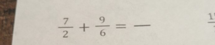  7/2 + 9/6 = _ 
frac 1