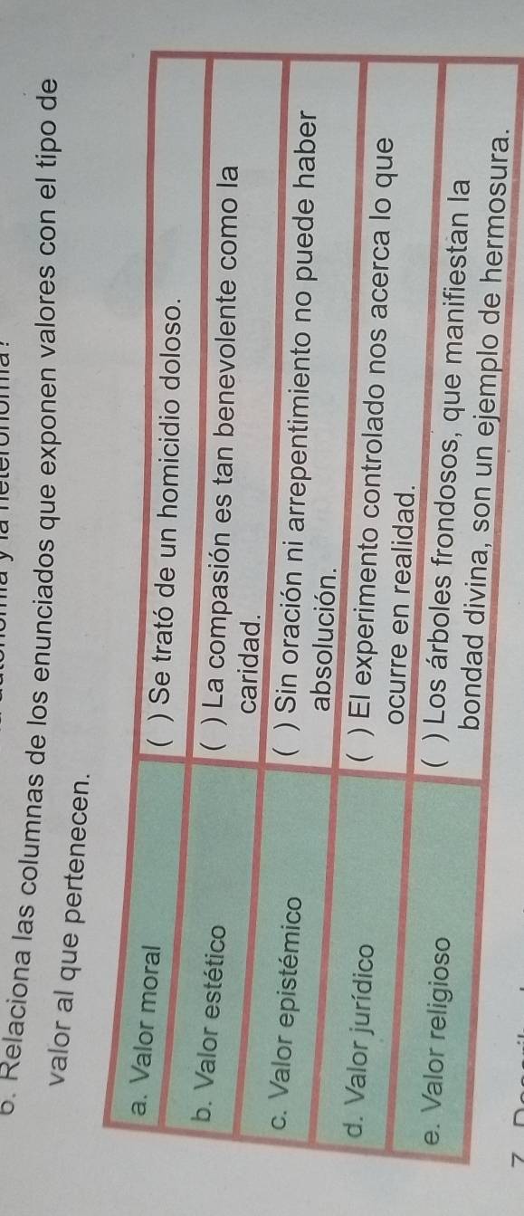 Relaciona las columnas de los enunciados que exponen valores con el tipo de 
valor al que pertenecen.