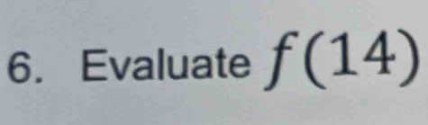 Evaluate f(14)