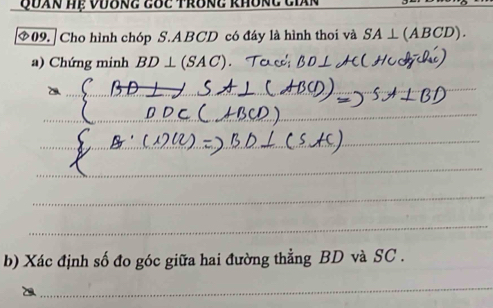 Quan Hệ Vưông cốc trônc khônc ciân 
◆09. | Cho hình chóp S. ABCD có đáy là hình thoi và SA⊥ (ABCD). 
a) Chứng minh BD⊥ (SAC)
b) Xác định số đo góc giữa hai đường thẳng BD và SC .