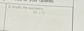 or your abtlnes. 
2) Simplify the expression.