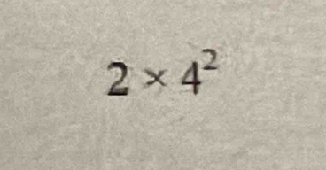 2* 4^2