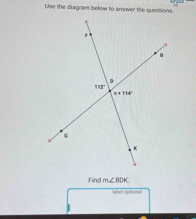 Use the diagram below to answer the questions.
Find m∠ BDK.
label optional