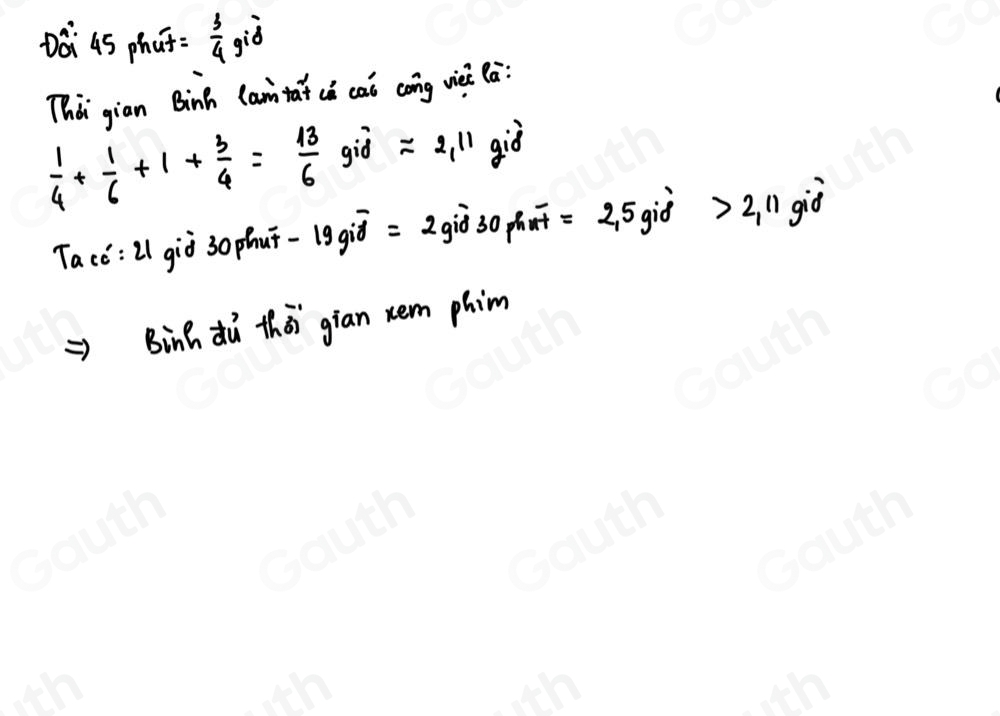 Dái 45 phat:  3/4  giò 
Thi gian Binh Camtai cò cai cong wiài á:
 1/4 + 1/6 +1+ 3/4 = 13/6  giò approx 2_111 giò 
Taco: ll giò 30phuī-19giǔ =2 giò 3o pht =2_1 5giò)2 l1 giò 
) Binh zù thāi gian xem phim