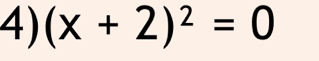 (x+2)^2=0