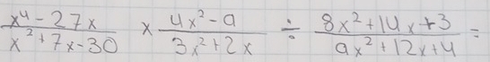  (x^4-27x)/x^2+7x-30 *  (4x^2-9)/3x^2+2x /  (8x^2+14x+3)/9x^2+12x+4 =