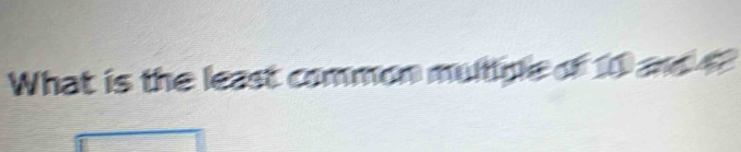 What is the least common multple of 10 and