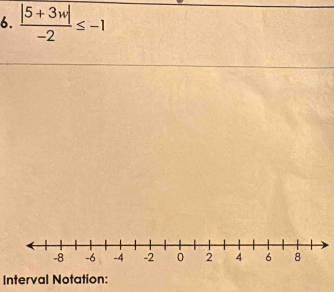  (|5+3w|)/-2 ≤ -1
Interval Notation: