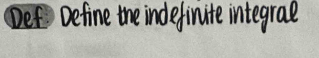 Def Define the indefinite integrae