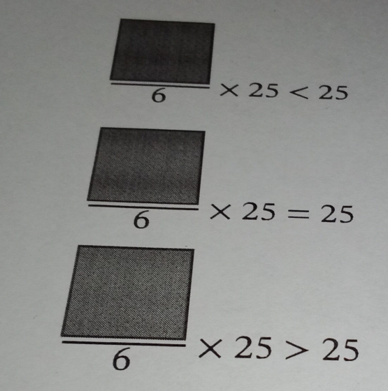  □ /6 * 25<25</tex>
□ 
 □ /6 * 25=25
□ 
 □ /6 * 25>25