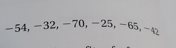 −54, -32, -70, −25, -65, -42