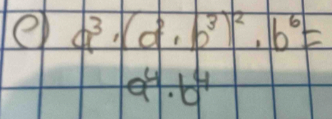 frac a^3· (d· b^3)^2· b^6a^4· b^4=