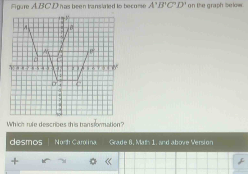 Solved: Figure ABCD has been translated to become A'B'C'D' on the graph ...