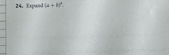 Expand (a+b)^6.