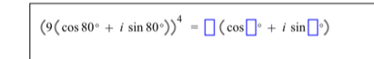 (9(cos 80°+isin 80°))^4=□ (cos □°+isin □°)